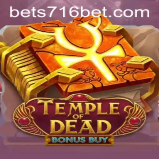 Discover the Thrills of TempleofDeadBonusBuy at 716bet.com